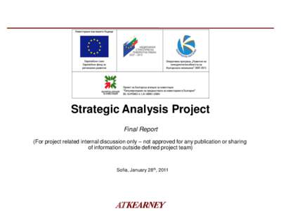 Strategic Analysis Project Final Report (For project related internal discussion only – not approved for any publication or sharing of information outside defined project team)  Sofia, January 28th, 2011