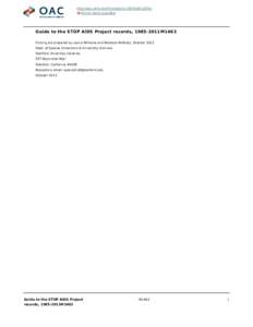 http://oac.cdlib.org/findaid/ark:/13030/c8v125bx Online items available Guide to the STOP AIDS Project records, 1985-2011M1463 Finding aid prepared by Laura Williams and Rebecca McNulty, October 2012 Dept. of Special Col