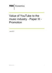 Value of YouTube to the music industry - Paper III Promotion June 2017 RBB Economics