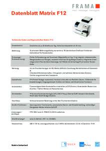 Datenblatt Matrix F12  Technische Daten und Eigenschaften Matrix F12 Einsatzbereich:  Empfohlen bis zu 50 Briefen pro Tag. Hohe Durchlassstärke bis 10 mm.