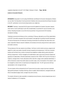 Legislative Assembly for the ACT: 2014 Week 3 Hansard (10 April) . . PageCanberra Innovation Network DR BOURKE: My question is to the acting Chief Minister and Minister for Economic Development. Minister, can