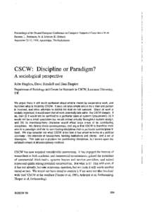 Proceedings of the Second European Conference on Computer-Supported Cooperative Work Bannon, L., Robinson, M. & Schmidt, K. (Editors) September 25-27, 1991, Amsterdam, The Netherlands CSCW: Discipline or Paradigm? A soci