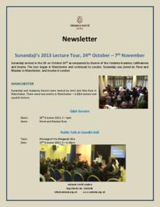 Newsletter Sunandaji’s 2013 Lecture Tour, 24th October – 7th November Sunandaji arrived in the UK on October 24th accompanied by Alumni of the Vedanta Academy Lalithamma and Avania. The tour began in Manchester and c