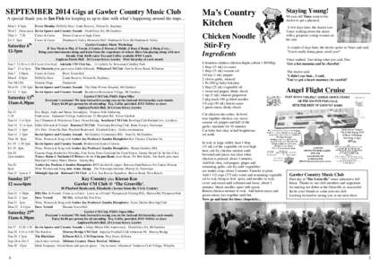 SEPTEMBER 2014 Gigs at Gawler Country Music Club A special thank you to Ian Fisk for keeping us up to date with what’s happening around the traps... Mon 1 8-9pm Wed 3 10am-noon Thur[removed]Fri 5 8pm