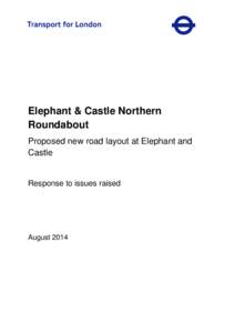 Elephant & Castle Northern Roundabout Proposed new road layout at Elephant and Castle  Response to issues raised