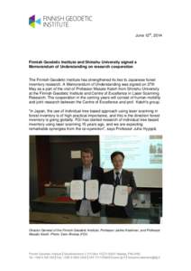 June 12th, 2014  Finnish Geodetic Institute and Shinshu University signed a Memorandum of Understanding on research cooperation  The Finnish Geodetic Institute has strengthened its ties to Japanese forest