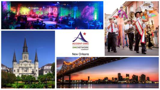 New Orleans  ACCENT-DMC, Inc. is a full-service event management and meeting planning company with over 25 years of knowledge and experience. Whether it’s an exclusive VIP affair in a private home or a themed event fo