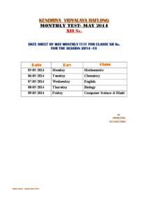 KENDRIYA VIDYALAYA HAFLONG MONTHLY TEST- MAY 2014 XII Sc. DATE SHEET OF MAY MONTHLY TEST FOR CLASSE XII Sc. FOR THE SESSION[removed]