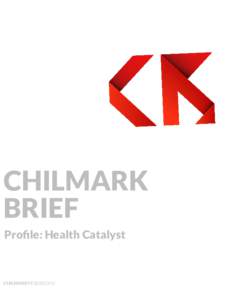 CHILMARK BRIEF Profile: Health Catalyst CHILMARKRESEARCH ©