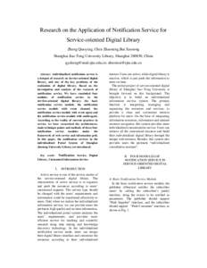 Research on the Application of Notification Service for Service-oriented Digital Library Zheng Qiaoying, Chen Zhaoneng,Bai Xuesong Shanghai Jiao Tong University Library, Shanghai[removed], China [removed]; d