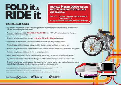 FROM 15 March 2009 FOLDABLE  BICYCLES ARE PERMITTED ON BUSES AND TRAINS on Mon –– Fri: Fri: