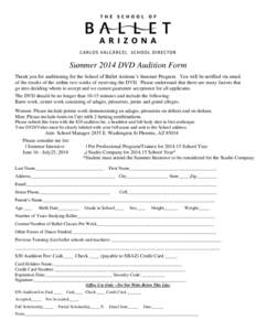 Summer 2014 DVD Audition Form Thank you for auditioning for the School of Ballet Arizona’s Summer Program. You will be notified via email of the results of the within two weeks of receiving the DVD. Please understand t