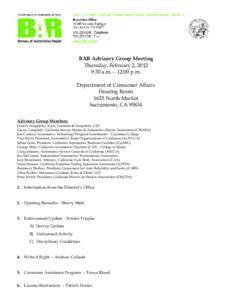 BAR Advisory Group Meeting Thursday, February 2, 2012 9:30 a.m. – 12:00 p.m. Department of Consumer Affairs Hearing Room 1625 North Market