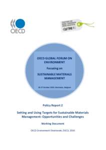 OECD GLOBAL FORUM ON ENVIRONMENT Focusing on SUSTAINABLE MATERIALS MANAGEMENT[removed]October 2010, Mechelen, Belgium