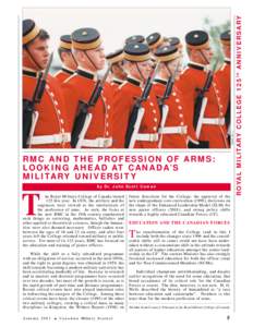 by Dr. John Scott Cowan  T he Royal Military College of Canada turned 125 this year. In 1876, the artillery and the