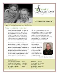 2012 ANNUAL REPORT Bob and Stanley Flint participate in our Veteran-directed Independence Program (VIP) which helps veterans create a plan for assistance at home. FROM THE BOARD PRESI DENT This has been a very busy year.