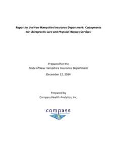 Report to the New Hampshire Insurance Department: Copayments for Chiropractic Care and Physical Therapy Services Prepared for the State of New Hampshire Insurance Department December 12, 2014