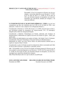 RESOLUÇÃO N° 16 DE 26 DE JUNHO DErevogada pela Resolução n° 17, dePublicado DOE, deEncaminha à Casa Civil proposta de Decreto que dá nova redação e acrescenta dispositivos aos Decretos