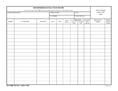 RADIOPHARMACEUTICAL STOCK RECORD Place Package Label in This Space  For use of this form, see TB MED 525; the proponent agency is the Office of The Surgeon General