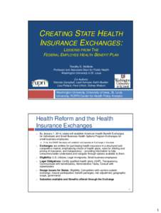 CREATING STATE HEALTH INSURANCE EXCHANGES: LESSONS FROM THE FEDERAL EMPLOYEE HEALTH BENEFIT PLAN Timothy D. McBride Professor and Associate Dean for Public Health