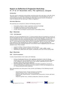 Report on Reflection & Projection Workshop 8th, 9th & 10th November 2005, The Lighthouse, Glasgow Introduction This short report summarises presentations and discussions that took place on the 8th, 9th & 10th November at