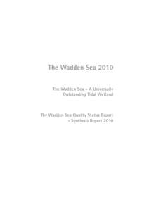 A universally outstanding tidal wetland   The Wadden Sea 2010 The Wadden Sea – A Universally