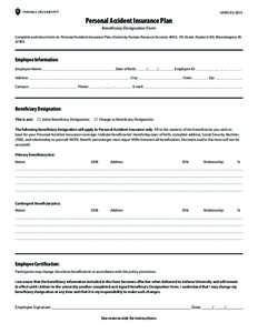 UHRS[removed]Personal Accident Insurance Plan Beneficiary Designation Form Complete and return form to: Personal Accident Insurance Plan, University Human Resource Services, 400 E. 7th Street, Poplars E165, Bloomington,