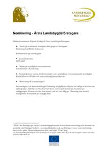 Nominering - Årets Landsbygdsföretagare Härmed nomineras följande förslag till Årets Landsbygdsföretagare.  Namn på nominerad företagare eller grupp av företagare: Flemming Carl Rolin Andersson Krematorium p