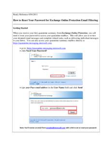 Ready Reference[removed]How to Reset Your Password for Exchange Online Protection Email Filtering Getting Started When you receive your first quarantine summary from Exchange Online Protection, you will need to reset y