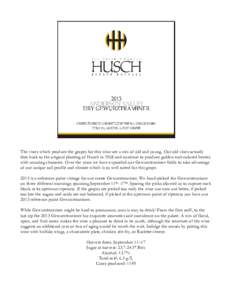 The vines which produce the grapes for this wine are a mix of old and young. Our old vines actually date back to the original planting of Husch in 1968 and continue to produce golden rust-colored berries with amazing cha