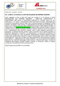 25 MARZO 2014 ADNK (ECO[removed][removed]UE: TAJANI IL 27 IN SICILIA A CAPO DELEGAZIONE 600 IMPRESE EUROPEE ZCZC ADN0943 6 ECO 0 ADN ECO NAZ UE: TAJANI IL 27 IN SICILIA A CAPO DELEGAZIONE 600 IMPRESE EUROPEE = OB