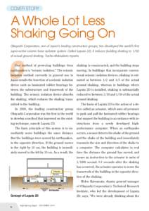 COVER STORY  A Whole Lot Less Shaking Going On Obayashi Corporation, one of Japan’s leading construction groups, has developed the world’s first super-active seismic base isolation system. Called Laputa 2D, it reduce