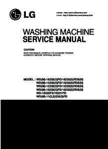 website : http://www.LGEservice.com e-mail : http://LGEservice.com/techsup.html WASHING MACHINE SERVICE MANUAL CAUTION