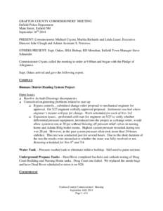 GRAFTON COUNTY COMMISSIONERS’ MEETING Enfield Police Department Main Street, Enfield NH September 16th 2014 PRESENT: Commissioners Michael Cryans, Martha Richards and Linda Lauer, Executive Director Julie Clough and Ad