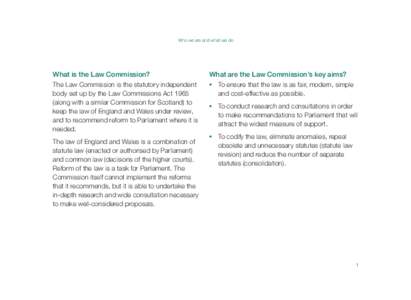 Who we are and what we do  What is the Law Commission? What are the Law Commission’s key aims?