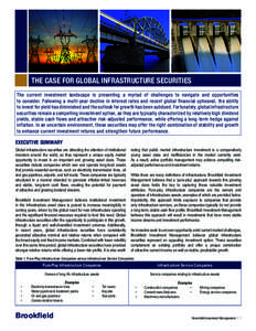 THE CASE FOR GLOBAL INFRASTRUCTURE SECURITIES The current investment landscape is presenting a myriad of challenges to navigate and opportunities to consider. Following a multi-year decline in interest rates and recent g