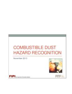 COMBUSTIBLE DUST HAZARD RECOGNITION November 2013 COMBUSTIBLE DUST HAZARD RECOGNITION CBC – ANOTHER SAWMILL EXPLOSION