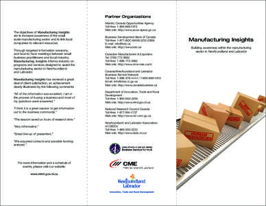 Partner Organizations  The objectives of Manufacturing Insights are to increase awareness of the small scale manufacturing sector and to link local companies to relevant resources.