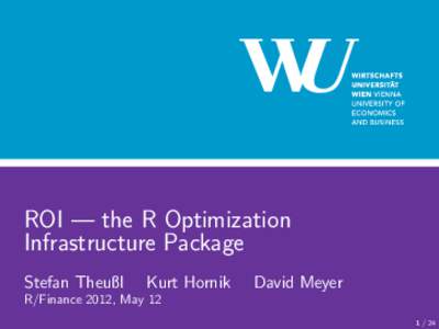 ROI — the R Optimization Infrastructure Package Stefan Theußl Kurt Hornik