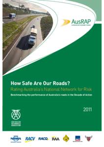 How Safe Are Our Roads? Rating Australia’s National Network for Risk Benchmarking the performance of Australia’s roads in the Decade of Action 2011