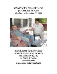 KENTUCKY HOMEPLACE QUARTERLY REPORT October 1 – December 31, 2006 UNIVERSITY OF KENTUCKY CENTER FOR RURAL HEALTH