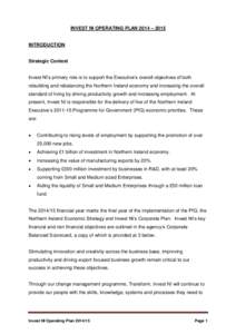 INVEST NI OPERATING PLAN 2014 – 2015  INTRODUCTION Strategic Context Invest NI’s primary role is to support the Executive’s overall objectives of both