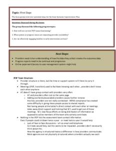 Topic: First Steps The focus group went over potential ideas for the State Systemic Improvement Plan. Questions discussed during the forum: The group discussed the following program topics 1. How well are current IFSP te