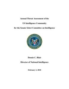 Annual Threat Assessment of the US Intelligence Community for the Senate Select Committee on Intelligence Dennis C. Blair Director of National Intelligence