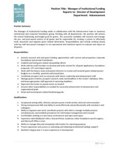 Position Title: Manager of Institutional Funding Reports to: Director of Development Department: Advancement Position Summary: The Manager of Institutional Funding works in collaboration with the Advancement team to maxi