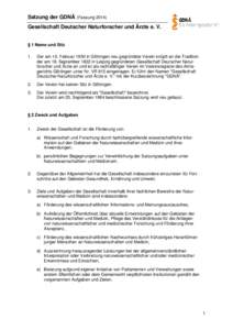 Satzung der GDNÄ (FassungGesellschaft Deutscher Naturforscher und Ärzte e. V. § 1 Name und Sitz 1.  Der am 16. Februar 1950 in Göttingen neu gegründete Verein knüpft an die Tradition