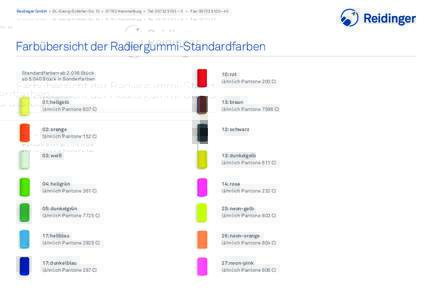 Reidinger GmbH • Dr.-Georg-Schäfer-Str. 15 • 97762 Hammelburg • Tel:  – 0 • Fax: – 40  Farbübersicht der Radiergummi-Standardfarben Standardfarben abStück abStück in Sond