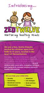 Introducing...  We are a free, family-friendly service for children aged from birth to 12 years, located in the heart of Maroochydore.