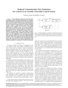 Reduced Communication State Estimation for Control of an Unstable Networked Control System Sebastian Trimpe and Raffaello D’Andrea Abstract— A state estimation method is presented that allows the designer to trade of