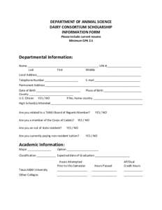 DEPARTMENT OF ANIMAL SCIENCE DAIRY CONSORTIUM SCHOLARSHIP INFORMATION FORM Please include current resume Minimum GPR 2.5